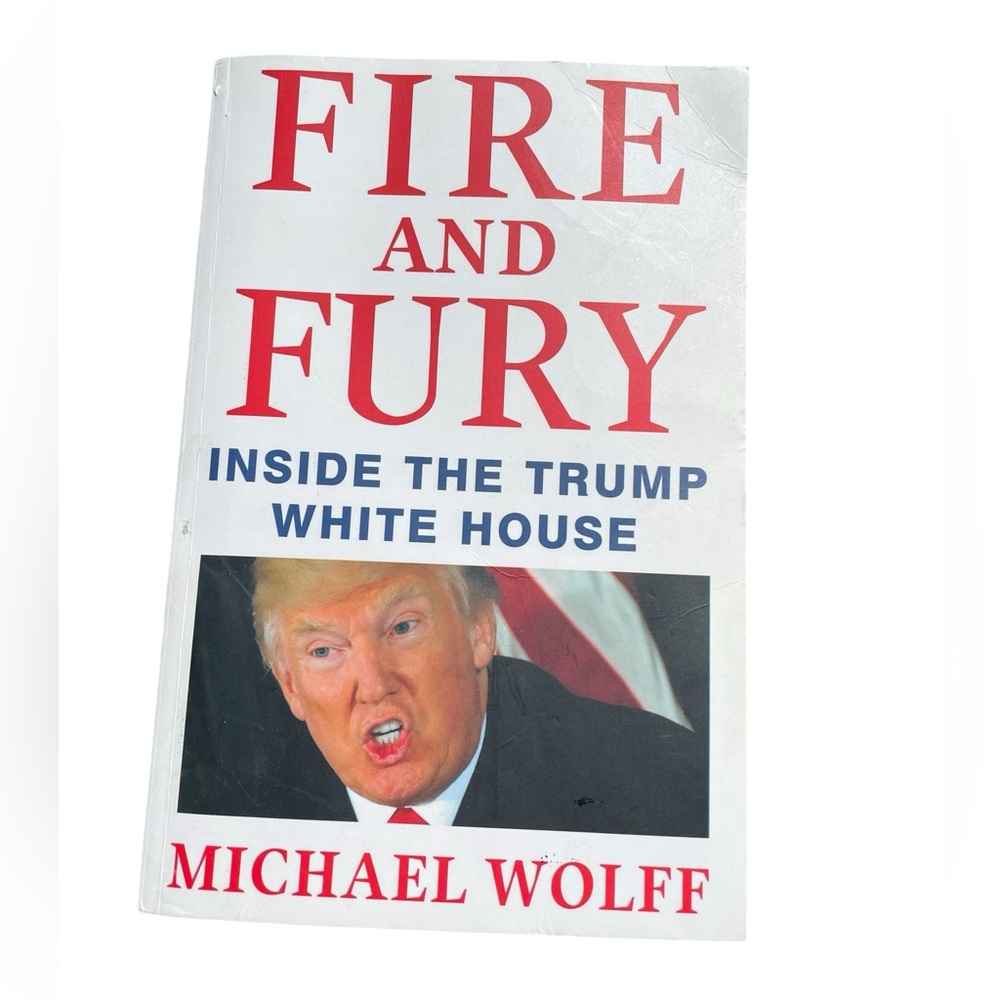 Fire and Fury Inside the Trump Whitehouse Softcover Book by Michael Wolff